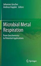 Microbial metal respiration : from geochemistry to potential applications