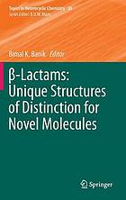 [Beta]-Lactams : unique structures of distinction for novel molecules