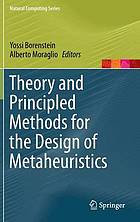 Theory and principled methods for the design of metaheuristics