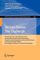 Serious Games: The Challenge : ITEC/CIP and T 2011: Joint Conference of the Interdisciplinary Research Group on Technology, Education, and Communication, and the Scientific Network on Critical and Flexible Thinking Ghent, Belgium, October 2011, Revised Selected Papers