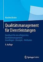 Qualitätsmanagement für Dienstleistungen : Handbuch für ein erfolgreiches Qualitätsmanagement. Grundlagen - Konzepte - Methoden