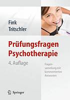 Prüfungsfragen Psychotherapie Fragensammlung mit kommentierten Antworten - Mehr als 50 neue Fragen