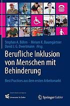 Berufliche Inklusion von Menschen mit Behinderung : Best Practices aus dem ersten Arbeitsmarkt