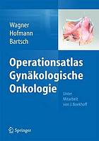 Operationsatlas gynäkologische Onkologie mit 10 Tabellen