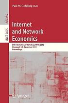 Internet and network economics : 8th international workshop, WINE 2012, Liverpool, UK, December 10-12, 2012, proceedings