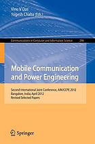 Mobile communication and power engineering : second international joint conference, AIM/CCPE 2012, Bangalore, India, April 27-28, 2012 : revised selected papers