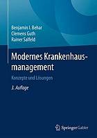 Modernes Krankenhausmanagement: Konzepte und Lösungen, 3. Auflage.