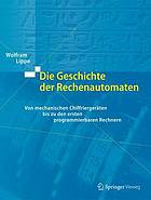 Die Geschichte der Rechenautomaten Bd. 3. Von mechanischen Chiffriergeräten bis zu den ersten programmierbaren Rechnern