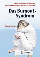 Das Burnout-Syndrom : Theorie der inneren Erschöpfung, zahlreiche Fallbeispiele, Hilfen zur Selbsthilfe