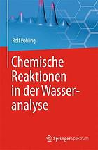 Chemische Reaktionen in Der Wasseranalyse