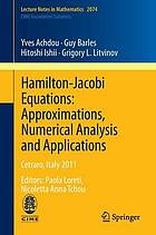 Hamilton-Jacobi equations : approximations, numerical analysis and applications : Cetraro, Italy 2011