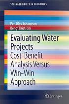 Evaluating water projects : cost-benefit analysis versus win-win approach