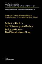 Ethik und Recht : die Ethisierung des Rechts = Ethics and law : the ethicalization of law