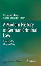 A Modern History of German Criminal Law