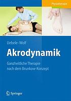 Akrodynamik : ganzheitliche Therapie nach dem Brunkow-Konzept