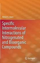 Specific Intermolecular Interactions of Nitrogenated and Bioorganic Compounds