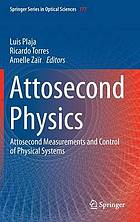 Attosecond physics : attosecond measurements and control of physical systems