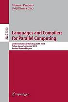 Languages and compilers for parallel computing : 25th International workshop, LCPC 2012, Tokyo, Japan, September 11-13, 2012 : revised selected papers