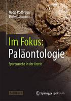 Im Fokus: Paläontologie : Spurensuche in der Urzeit