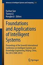 Foundations and applications of intelligent systems proceedings of the Seventh International Conference on Intelligent Systems and Knowledge Engineering, Beijing, China, Dec 2012 (ISKE 2012)