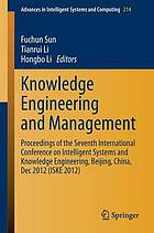 Knowledge engineering and management : proceedings of the seventh International Conference on Intelligent Systems and Knowledge Engineering, Beijing, China, Dec 2012 (ISKE 2012)