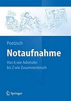 Notaufnahme : von a wie adrenalin bis z wie zusammenbruch.