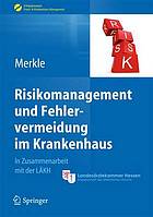 Risikomanagement und Fehlervermeidung im Krankenhaus