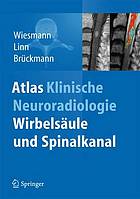 Atlas Klinische Neuroradiologie Wirbelsäule und Spinalkanal