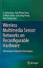 Wireless Multimedia Sensor Networks on Reconfigurable Hardware Information Reduction Techniques