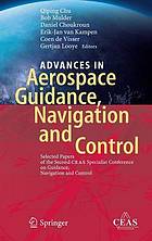 Advances in aerospace guidance, navigation and control : selected papers of the second CEAS Specialist Conference on Guidance, Navigation and Control