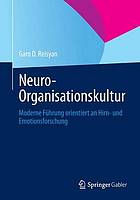 Neuro-Organisationskultur : Moderne Führung orientiert an Hirn- und Emotionsforschung