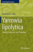 Yarrowia lipolytica : genetics, genomics, and physiology