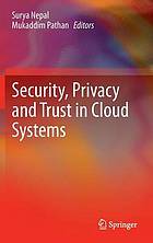 Security, privacy and trust in cloud systems