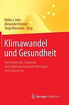 Klimawandel und Gesundheit : internationale, nationale und regionale Herausforderungen und Antworten