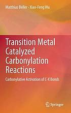 Transition Metal Catalyzed Carbonylation Reactions Carbonylative Activation of C-X Bonds