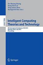 Intelligent computing theories and technology : 9th International Conference, ICIC 2013, Nanning, China, July 28-31, 2013. Proceedings