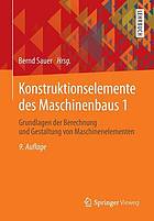 Konstruktionselemente des Maschinenbaus 1 Grundlagen der Berechnung und Gestaltung von Maschinenelementen