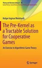 The pre-kernel as a tractable solution for cooperative games an exercise in algorithmic game theory