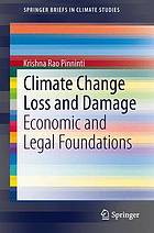 Climate change loss and damage : economic and legal foundations