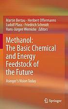 Methanol : the basic chemical and energy feedstock of the future
