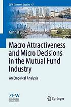 Macro attractiveness and micro decisions in the mutual fund industry : an empirical analysis