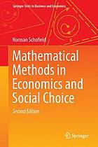 Mathematical methods in economics and social choice