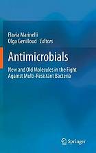 Antimicrobials New and Old Molecules in the Fight Against Multi-resistant Bacteria