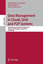 Data management in cloud, grid and P2P systems : 6th international conference, Globe 2013, Prague, Czech Republic, August 28-29, 2013 : proceedings