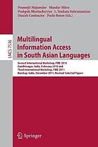 Multilingual information access in South Asian languages : second international workshop, FIRE 2010, Gandhinagar, India, February 19-21, 2010 and third international workshop, FIRE 2011, Bombay, India, December 2-4, 2011 : revised selected papers