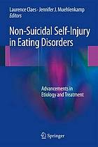 Non-suicidal self-injury in eating disorders : advancements in etiology and treatment