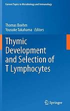 Thymic Development and Selection of T Lymphocytes