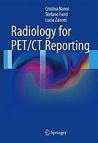 Radiology for PET/CT reporting