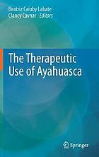 The therapeutic use of ayahuasca