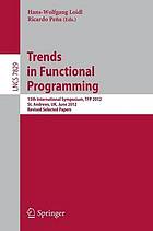 Trends in functional programming 13th international symposium ; revised selected papers